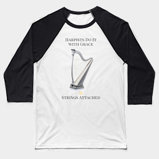 Harpists Do It Baseball T-Shirt